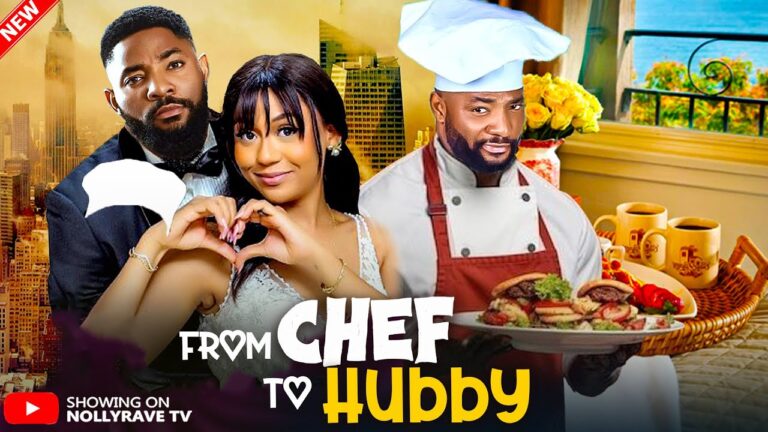 FROM CHEF TO HUBBY (2025) | Download Nollywood Movie