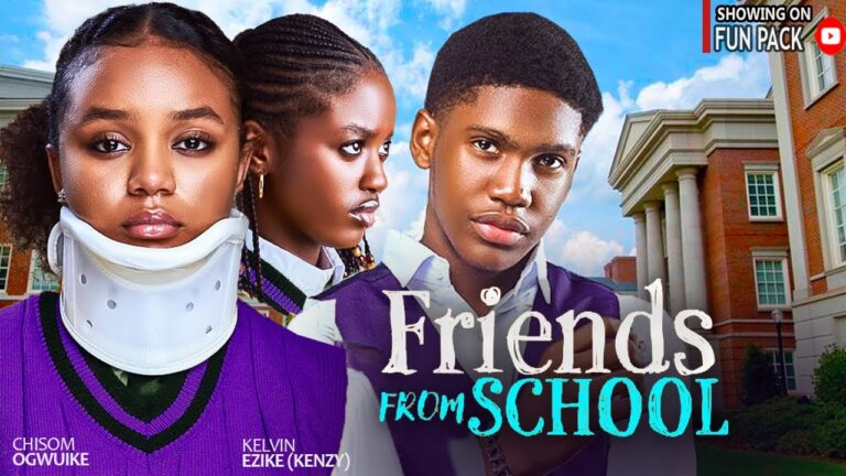 FRIENDS FROM SCHOOL (2025) | Download Nollywood Movie