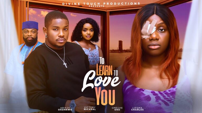 TO LEARN TO LOVE YOU (2025) | Download Nollywood Movie