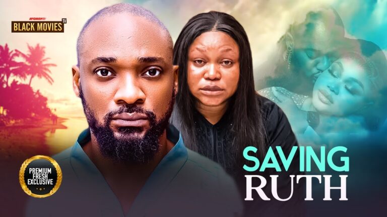 SAVING RUTH (2025) | Download Nollywood Movie