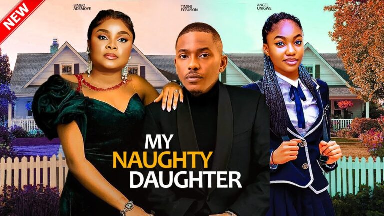 MY NAUGHTY DAUGHTER (2025) | Download Nollywood Movie
