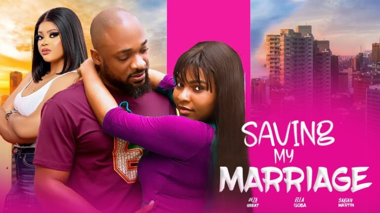 SAVING MY MARRIAGE (2025) | Download Nollywood Movie