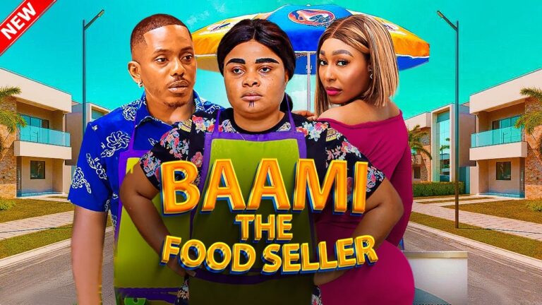 BAAMI, THE FOOOD SELLER (2025) | Download Nollywood Movie