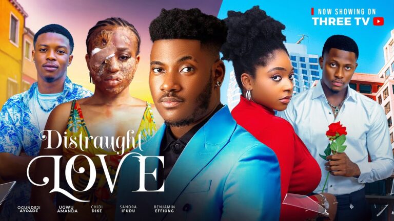 DISTRAUGHT LOVE (2025) | Download Nollywood Movie