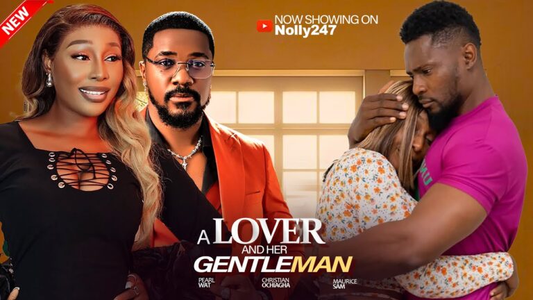 A LOVER AND HER GENTLEMAN (2025) | Download Nollywood Movie