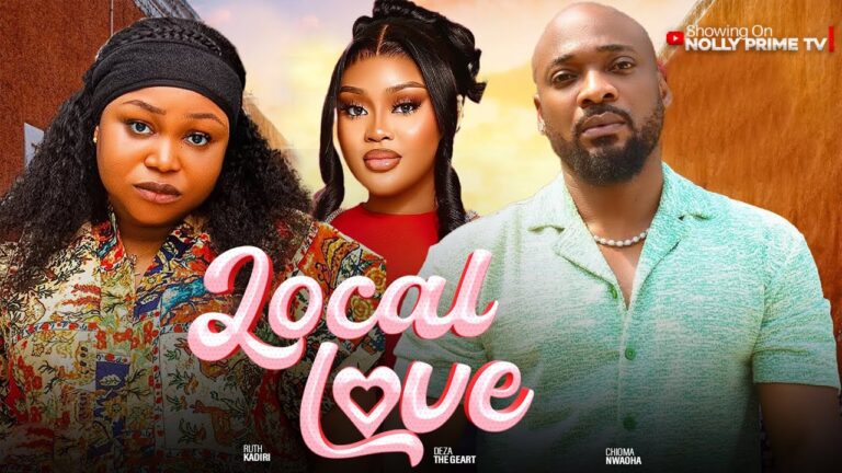 LOCAL LOVE (2025) | Download Nollywood Movie