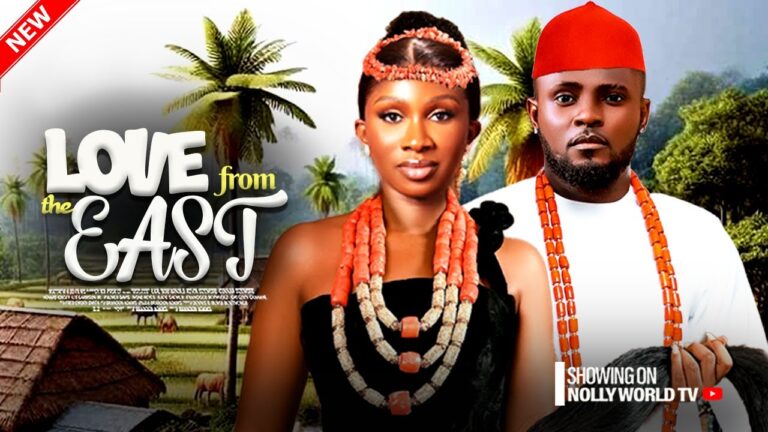 LOVE FROM THE EAST (2025) | Download Nollywood Movie