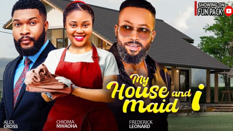 MY HOUSE MAID AND I (2025) | Download Nollywood Movie