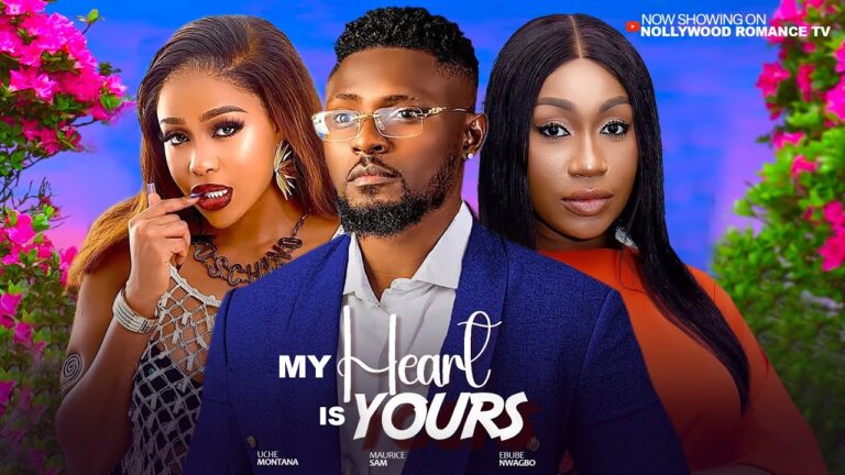 MY HEART IS YOURS (2025) | Download Nollywood Movie