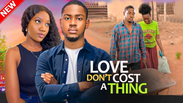 LOVE DON’T COST A THING (2025) | Download Nollywood Movie