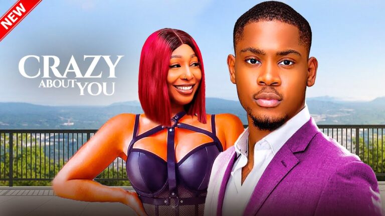 CRAZY FOR YOU (2025) | Download Nollywood Movie