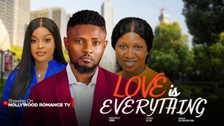 LOVE IS EVERYTHING (2025) | Download Nollywood Movie