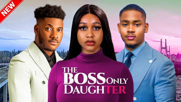 THE BOSS ONLY DAUGHTER (2025) | Download Nollywood Movie