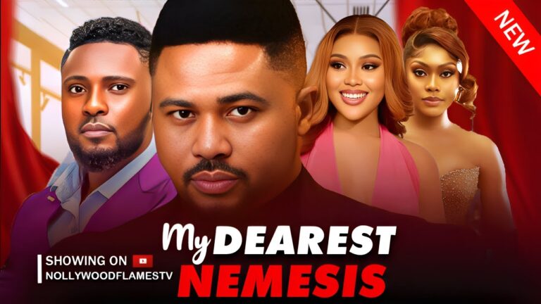 MY DEAREST NEMESIS (2025) | Download Nollywood Movie