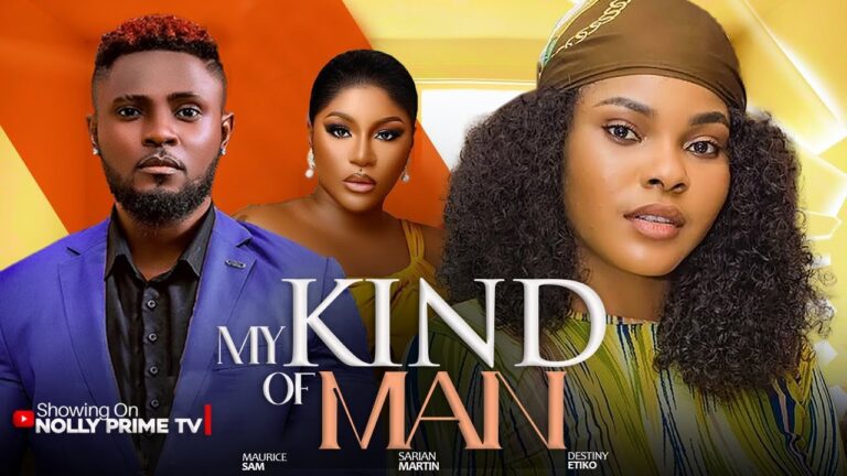 MY KIND OF MAN (2025) | Download Nollywood Movie