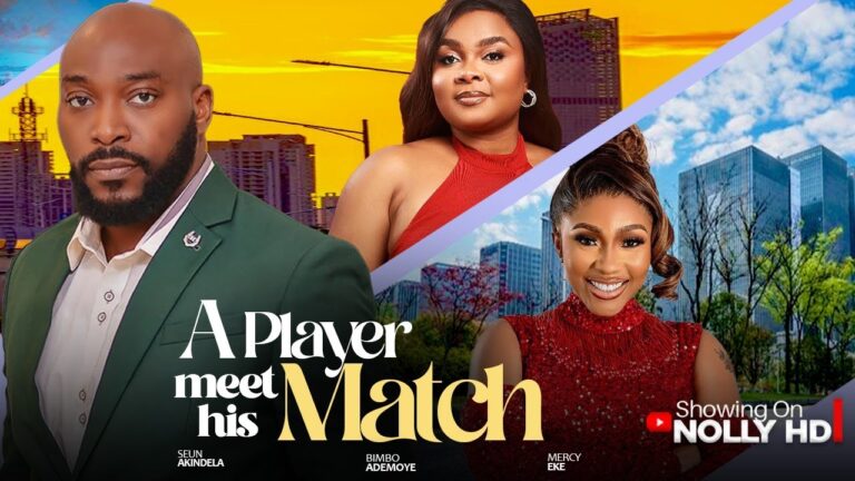 A Player Meets His Match (2025) | Download Nollywood Movie