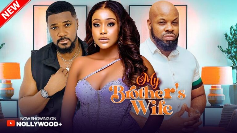 MY BROTHER’S WIFE (2025) | Download Nollywood Movie