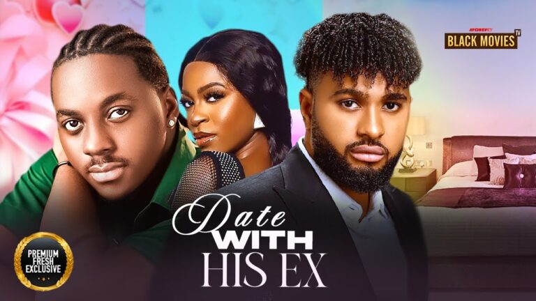 DATE WITH MY EX (2025) | Download Nollywood Movie