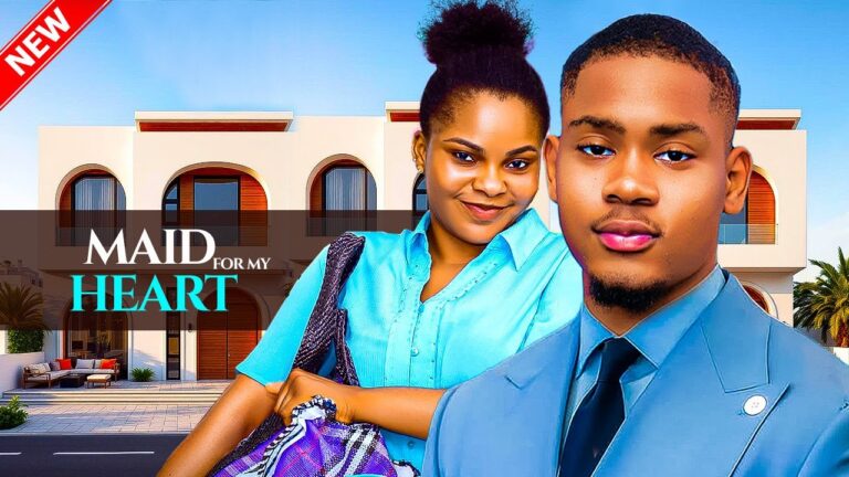MAID FOR MY HEART (2025) | Download Nollywood Movie