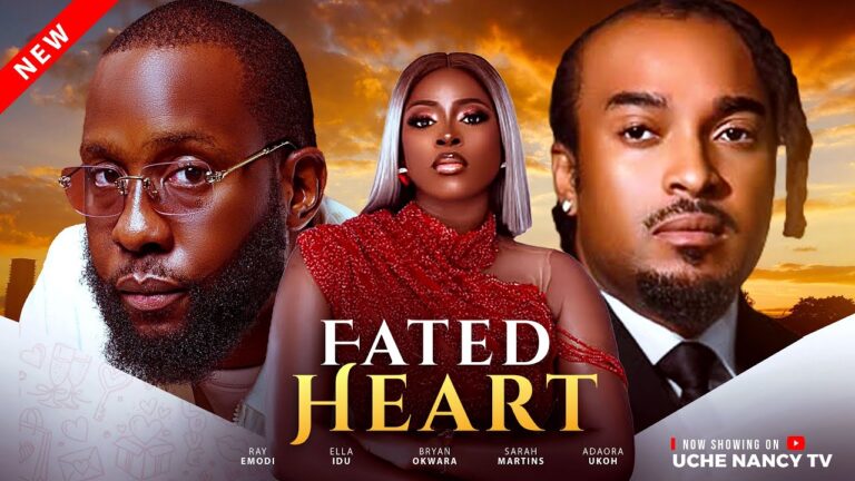 FATED HEART (2025) | Download Nollywood Movie