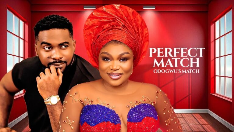 PERFECT MATCH (2025) | Download Nollywood Movie