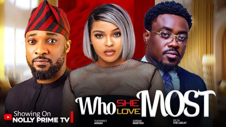 WHO SHE LOVES (2025) | Download Nollywood Movie