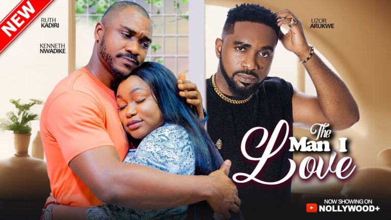 THE MAN I LOVE (2025) | Download Nollywood Movie