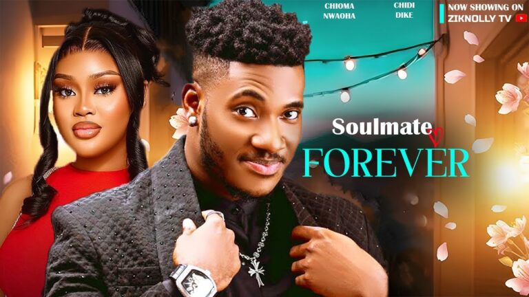 SOULMATE FOREVER (2025) | Download Nollywood Movie