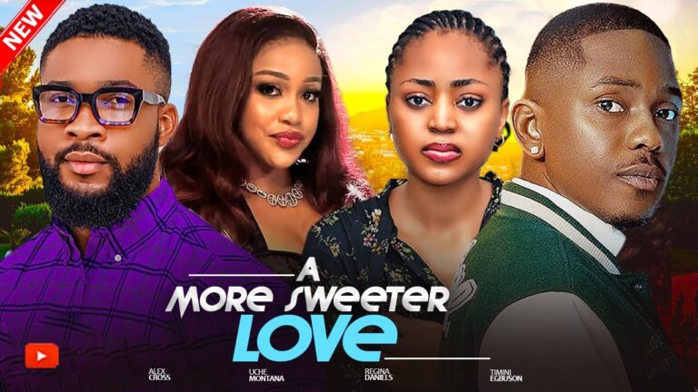 A MORE SWEETER LOVE (2025) | Download Nollywood Movie