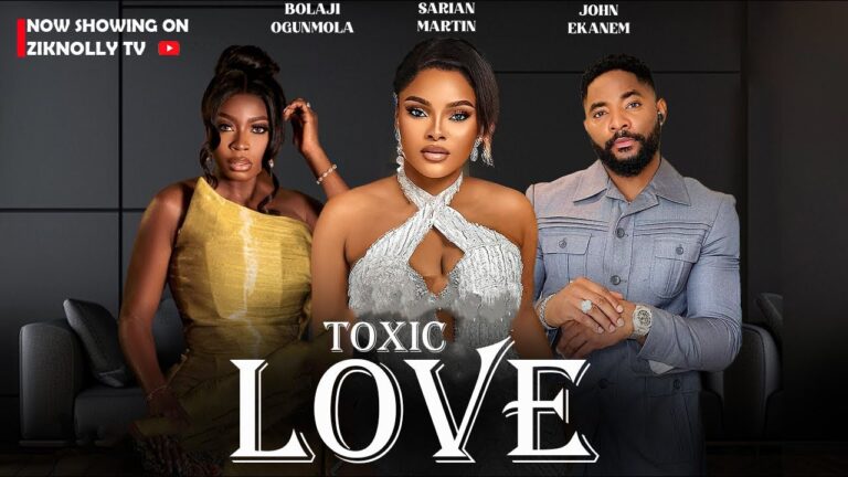 TOXIC LOVE (2025) | Download Nollywood Movie