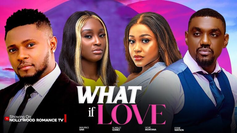 WHAT IF LOVE (2025) | Download Nollywood Movie