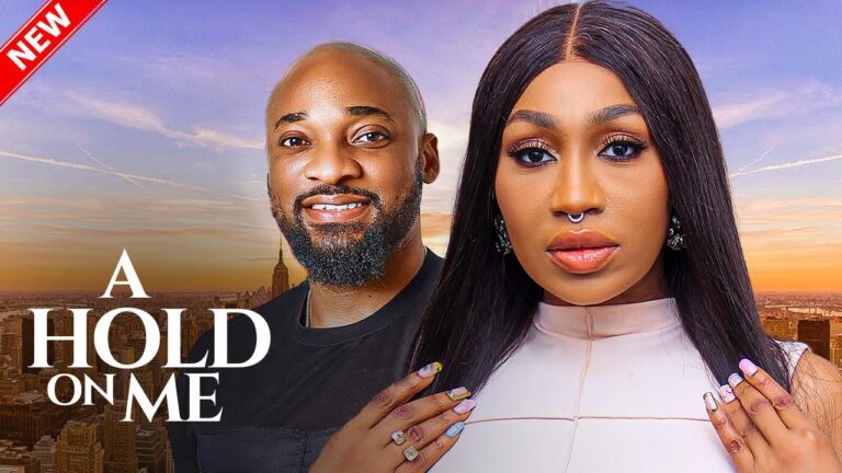 A HOLD ON ME (2025) | Download Nollywood Movie