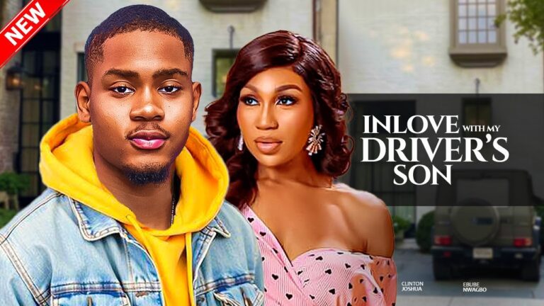 IN LOVE WITH MY DRIVERS SON (2025) | Download Nollywood Movie