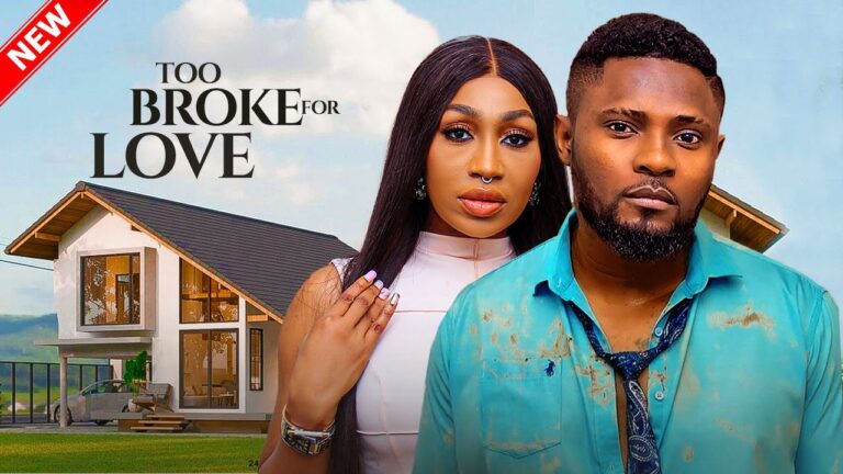 TOO BROKE FOR LOVE (2025) | Download Nollywood Movie