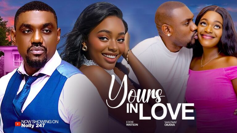 YOURS IN LOVE (2025) | Download Nollywood Movie