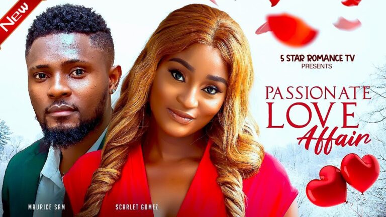 A PASSIONATE LOVE AFFAIR (2025) | Download Nollywood Movie