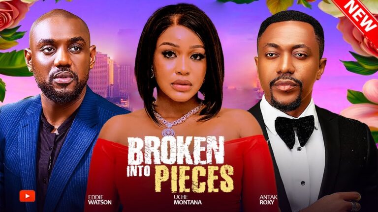 BROKEN INTO PIECES (2025) | Download Nollywood Movie