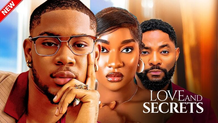 LOVE AND SECRETS (2025) | Download Nollywood Movie