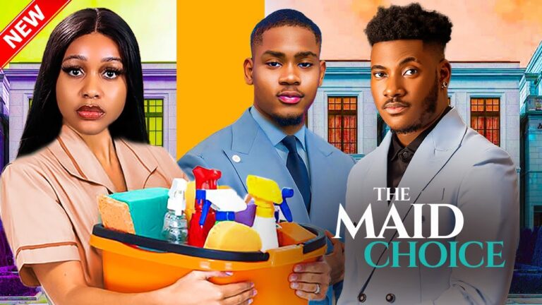 THE MAID’S CHOICE (2025) | Download Nollywood Movie