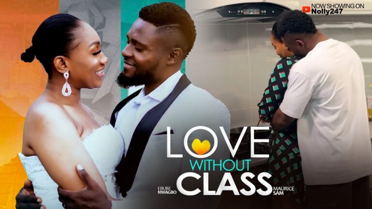 LOVE WITHOUT CLASS (2025) | Download Nollywood Movie