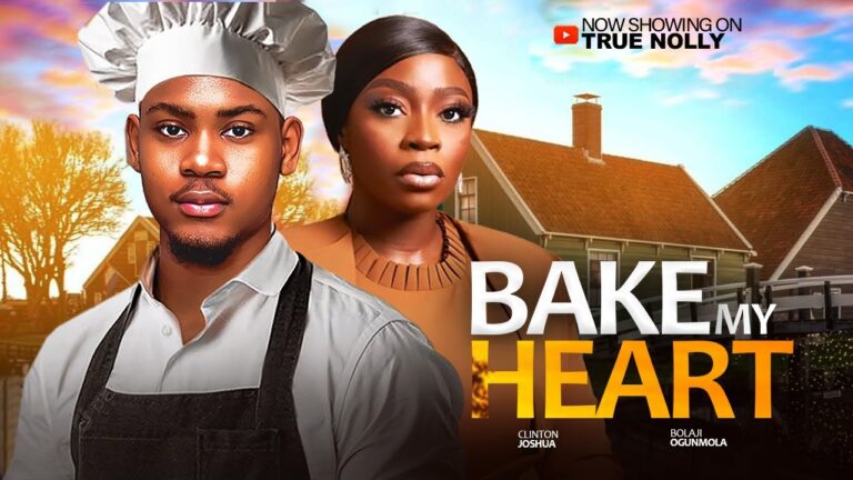 BAKE MY HEART (2025) | Download Nollywood Movie