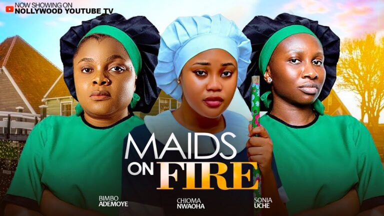 MAIDS ON FIRE (2025) | Download Nollywood Movie