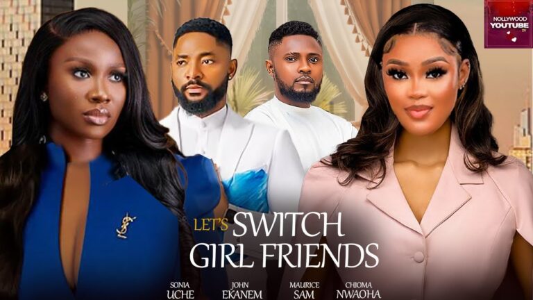 LET’S SWITCH GIRL FRIENDS (2025) | Download Nollywood Movie