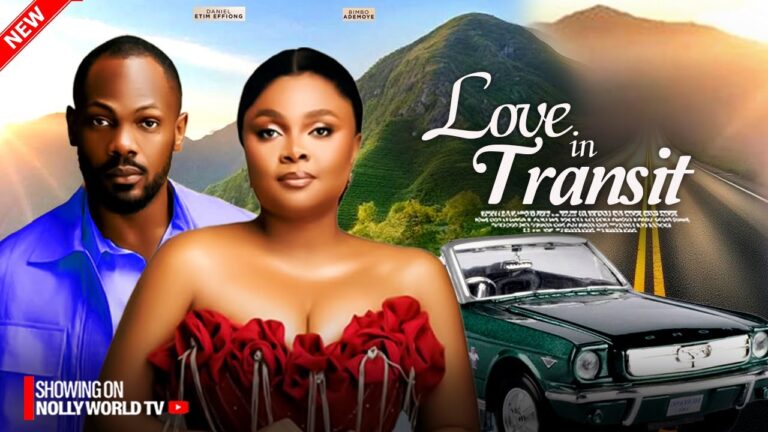 LOVE IN TRANSIT (2025) | Download Nollywood Movie
