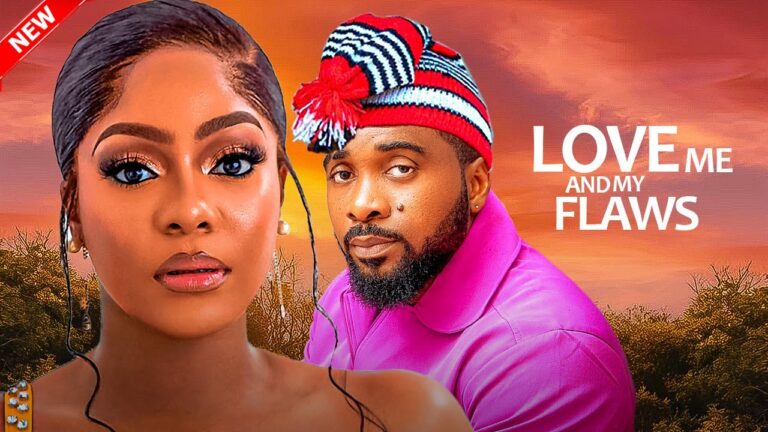 LOVE ME AND MY FLAWS (2025) | Download Nollywood Movie