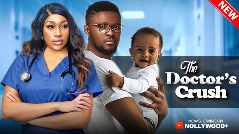THE DOCTOR’S CRUSH (2025) | Download Nollywood Movie
