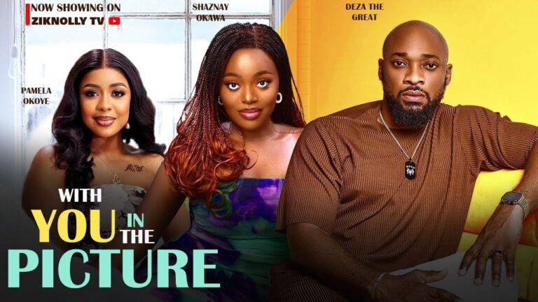 WITH YOU IN THE PICTURE (2025) | Download Nollywood Movie