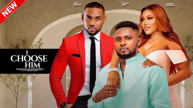 I CHOOSE HIM (2025) | Download Nollywood Movie