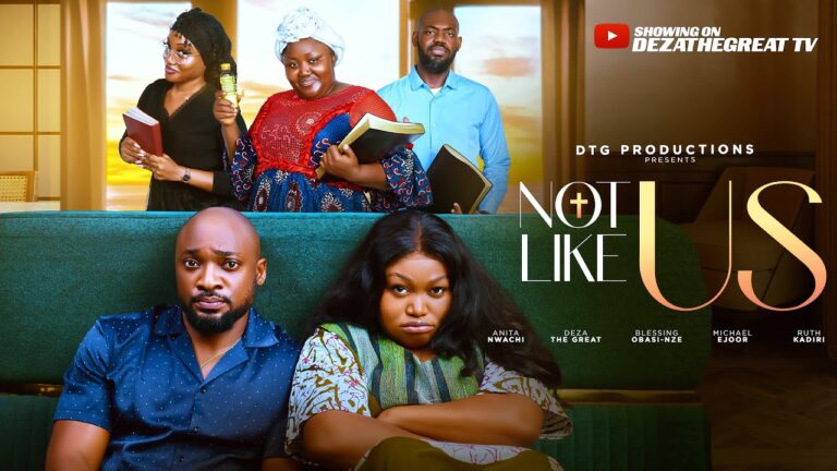 NOT LIKE US (2025) | Download Nollywood Movie