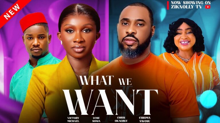 WHAT WE WANT (2025) | Download Nollywood Movie